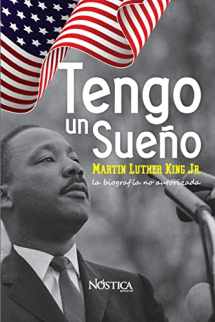 9781726211499-1726211495-Tengo un sueño: Martin Luther King Jr. La biografía no autorizada. (Spanish Edition)