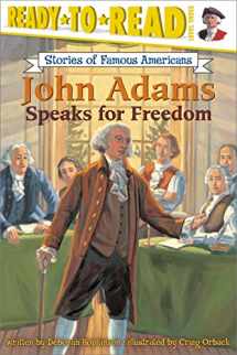 9780689869075-068986907X-John Adams Speaks for Freedom: Ready-to-Read Level 3 (Ready-to-Read Stories of Famous Americans)