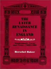 9780881338423-0881338427-The Later Renaissance in England: Nondramatic Verse and Prose, 1600-1660
