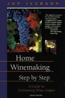 9780965793636-096579363X-Home Winemaking Step-by-Step: A Guide to Fermenting Wine Grapes