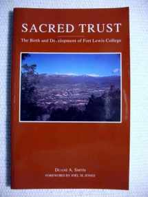 9780870812354-0870812351-Sacred Trust: The Birth and Development of Fort Lewis College