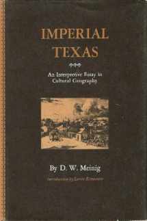 9780292783812-0292783817-Imperial Texas;: An interpretive essay in cultural geography,