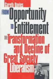 9780700607570-0700607579-From Opportunity to Entitlement: The Transformation and Decline of Great Society Liberalism