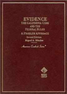 9780314238962-0314238964-Evidence : The California Code and the Federal Rules : A Problem Approach (American Casebook Series)