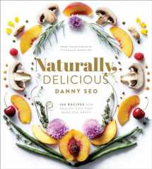 9781101905302-1101905301-Naturally, Delicious: 101 Recipes for Healthy Eats That Make You Happy: A Cookbook