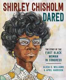 9780593123690-0593123697-Shirley Chisholm Dared: The Story of the First Black Woman in Congress