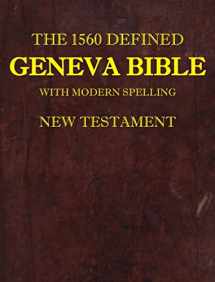 9780998777863-0998777862-The 1560 Defined Geneva Bible: With Modern Spelling, New Testament