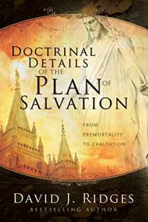 9781555178307-1555178308-Doctrinal Details of the Plan of Salvation: From Premortality to Exaltation