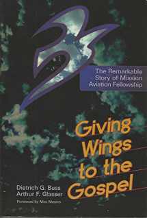 9780801052309-0801052300-Giving Wings to the Gospel: The Remarkable Story of Mission Aviation Fellowship