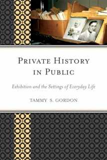 9780759119352-075911935X-Private History in Public: Exhibition and the Settings of Everyday Life (American Association for State and Local History)