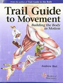 9780991466627-0991466624-Trail Guide to Movement: Building the Body in Motion