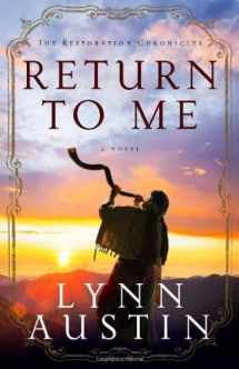 9780764211508-0764211501-Return to Me (The Restoration Chronicles)