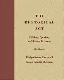 9780534560973-0534560970-The Rhetorical Act: Thinking, Speaking, and Writing Critically (with InfoTrac) (Wadsworth Series in Speech Communication)