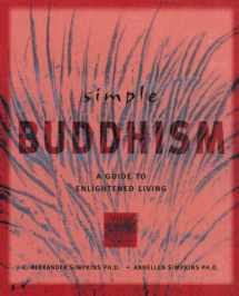 9780804831765-0804831769-Simple Buddhism: A Guide to Enlightened Living (Simple Series)