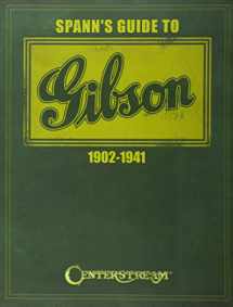9781574242676-1574242679-Spann's Guide to Gibson 1902-1941