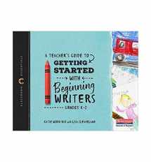 9780325099149-0325099146-A Teacher's Guide to Getting Started with Beginning Writers: The Classroom Essentials Series