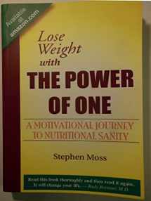9780973322804-0973322802-Lose Weight with The Power of One: A Motivational Journey to Nutritional Sanity