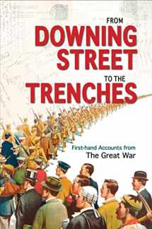9781851243938-1851243933-From Downing Street to the Trenches: First-hand Accounts from the Great War, 1914-1916