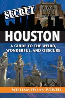 9781681062099-1681062097-Secret Houston: A Guide to the Weird, Wonderful, and Obscure