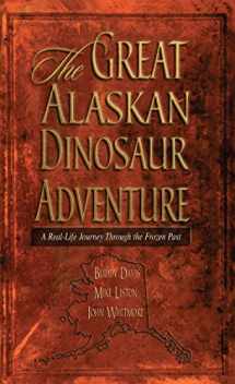 9780890512326-0890512329-The Great Alaskan Dinosaur Adventure