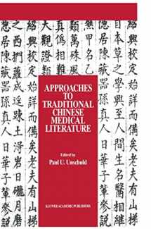 9781556080418-1556080417-Approaches to Traditional Chinese Medical Literature: Proceedings of an International Symposium on Translation Methodologies and Terminologies