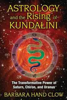 9781591431688-1591431689-Astrology and the Rising of Kundalini: The Transformative Power of Saturn, Chiron, and Uranus