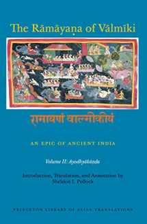 9780691173818-0691173818-The Rāmāyaṇa of Vālmīki: An Epic of Ancient India, Volume II: Ayodhyakāṇḍa (Princeton Library of Asian Translations, 143)