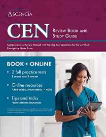 9781637980729-1637980728-CEN Review Book and Study Guide: Comprehensive Review Manual with Practice Test Questions for the Certified Emergency Nurse Exam