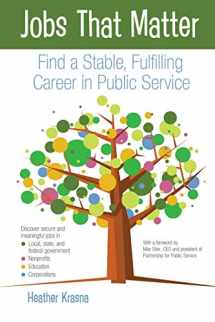 9781727308075-1727308077-Jobs That Matter: Find a Stable, Fulfilling Career in Public Service