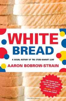 9780807044674-0807044679-White Bread: A Social History of the Store-Bought Loaf