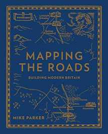 9780749578237-0749578238-Mapping the Roads: Building Modern Britain