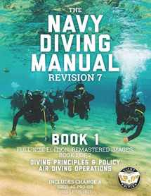9781790332601-1790332605-The Navy Diving Manual - Revision 7 - Book 1: Full-Size Edition, Remastered Images, Book 1 of 2: Diving Principles & Policy, Air Diving Operations (Carlile Military Library)