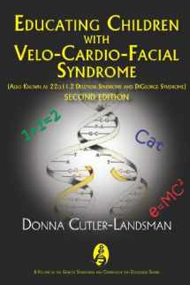 9781597564922-1597564923-Educating Children With Velo-cardio-facial Syndrome Also Known As 22q11.2 Deletion Syndrome and Digeorge Syndrome (Genetic Syndromes and Communication Disorders)