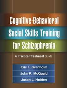 9781462524716-1462524710-Cognitive-Behavioral Social Skills Training for Schizophrenia: A Practical Treatment Guide