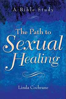 9780801063251-0801063256-The Path to Sexual Healing: A Bible Study