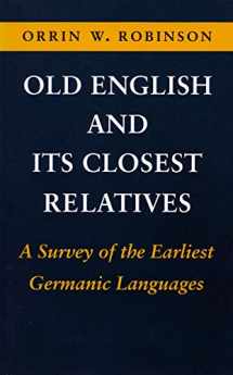 9780804714549-0804714541-Old English and Its Closest Relatives: A Survey of the Earliest Germanic Languages