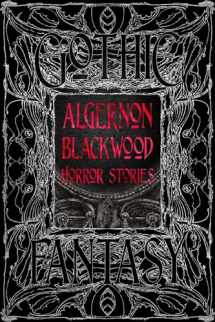 9781804177099-1804177091-Algernon Blackwood Horror Stories (Gothic Fantasy)