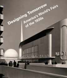 9780300149579-0300149573-Designing Tomorrow: America's World's Fairs of the 1930s