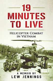 9781548484538-1548484539-19 Minutes to Live - Helicopter Combat in Vietnam: A Memoir by Lew Jennings