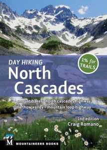 9781680512236-1680512234-Day Hiking North Cascades: Mount Baker * North Cascades Highway * Methow Valley * Mountain Loop Highway