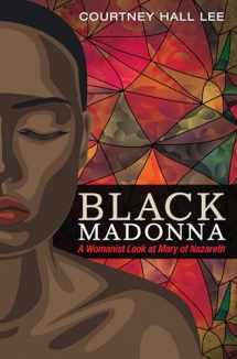 9781498293792-1498293794-Black Madonna: A Womanist Look at Mary of Nazareth