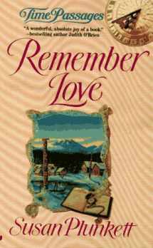 9780515119800-0515119806-Remember Love (Time Passages Series)