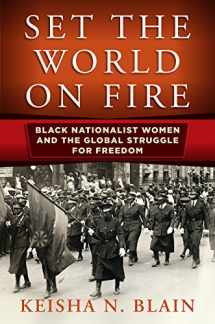 9780812224597-0812224590-Set the World on Fire: Black Nationalist Women and the Global Struggle for Freedom (Politics and Culture in Modern America)
