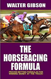 9781580422857-1580422853-Horse Racing Formula: Proven Betting Formulas For Winning Money at the Track