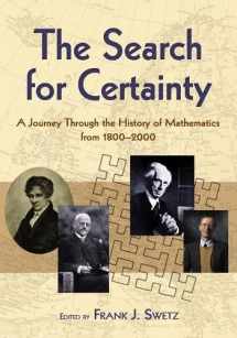 9780486474427-0486474429-The Search for Certainty: A Journey Through the History of Mathematics, 1800-2000 (Dover Books on Mathematics)