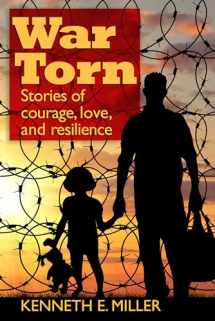 9781936012787-1936012782-War Torn: Stories of Courage, Love, and Resilience