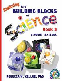 9781941181010-1941181015-Exploring the Building Blocks of Science Book 3 Student Textbook (softcover)
