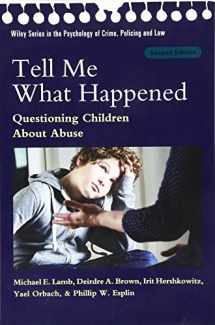 9781118881675-1118881672-Tell Me What Happened: Questioning Children About Abuse (Wiley Series in the Psychology of Crime, Policing and Law)