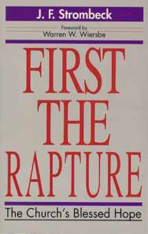 9780825437779-0825437776-First the Rapture: The Church's Blessed Hope