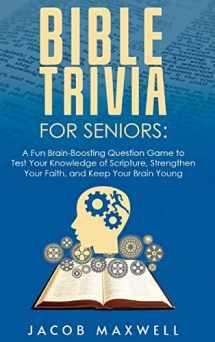 9781649920515-1649920512-Bible Trivia for Seniors: A Fun, Brain-Boosting Question Game to Test Your Knowledge of Scripture, Strengthen Your Faith, and Keep Your Brain Young